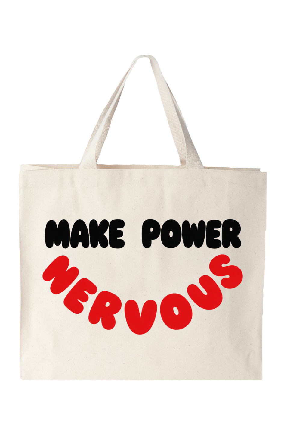 Make Power Nervous Large Tote Bag